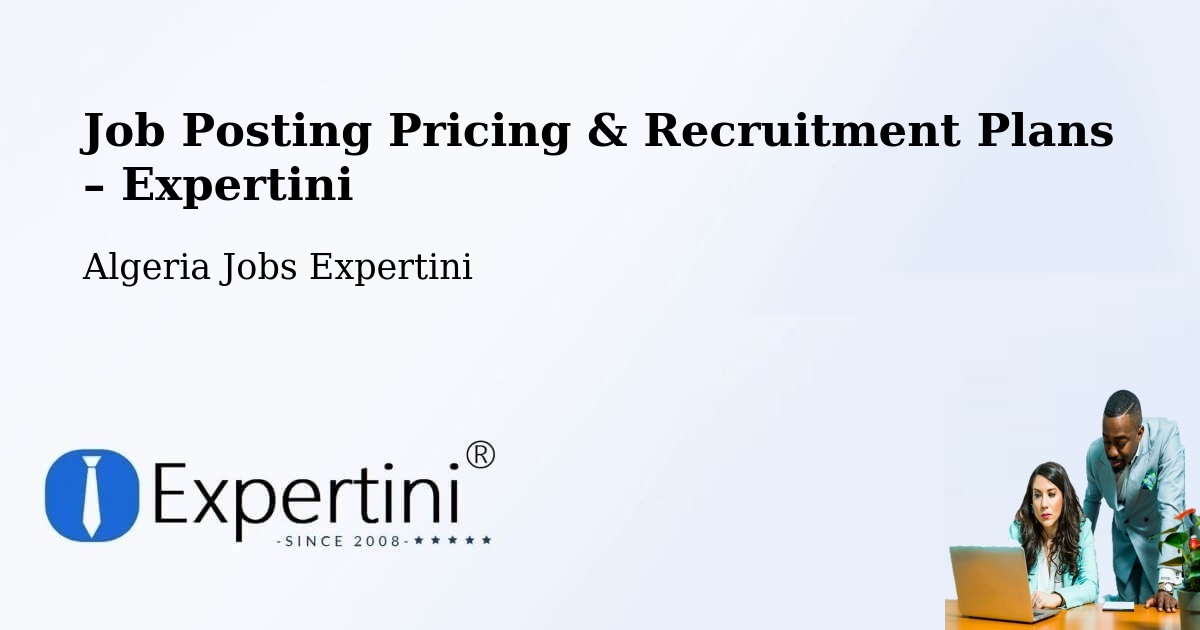 Job Posting Pricing & Recruitment Plans – Relizane - Relizane, Algeria Jobs Expertini
